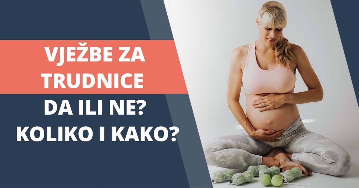 Vježbe za trudnice – da ili ne? Koliko i kako?